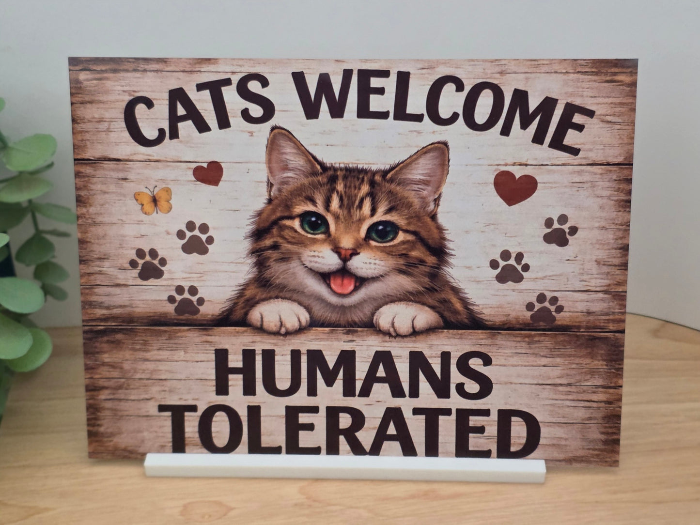 Funny Cat Sign – Cats Welcome Humans Tolerated | Cat Lover Gift | Humour Pet Decor