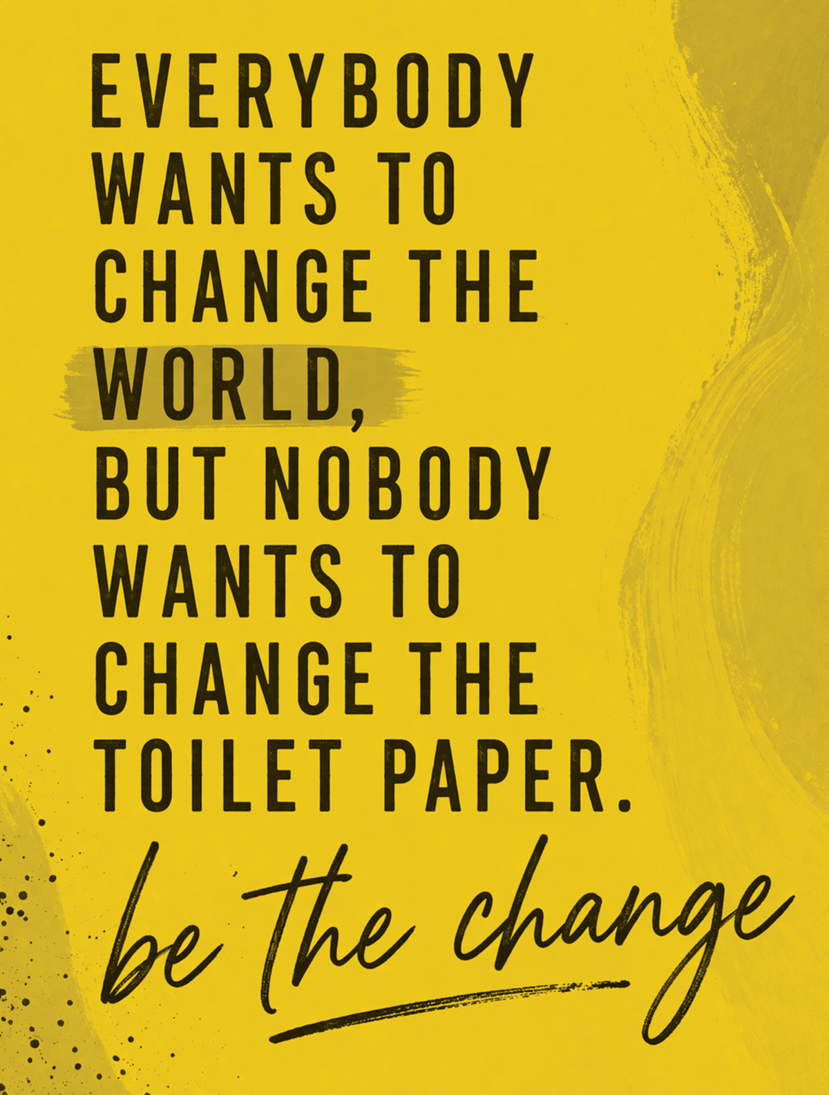 Funny Toilet Paper Metal Sign – Be The Change Bathroom Plaque