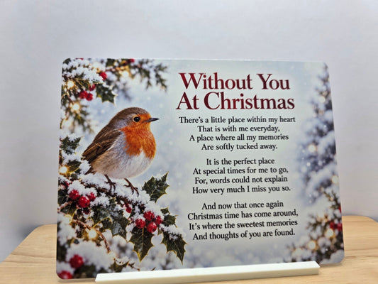 Without You At Christmas memorial metal sign with robin on snowy holly and poem on its white stand