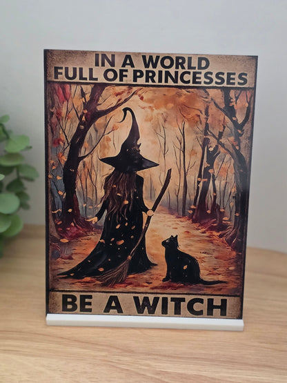 In a World Full of Princesses Be a Witch Sign | Gothic Witch Wall Art Plaque
