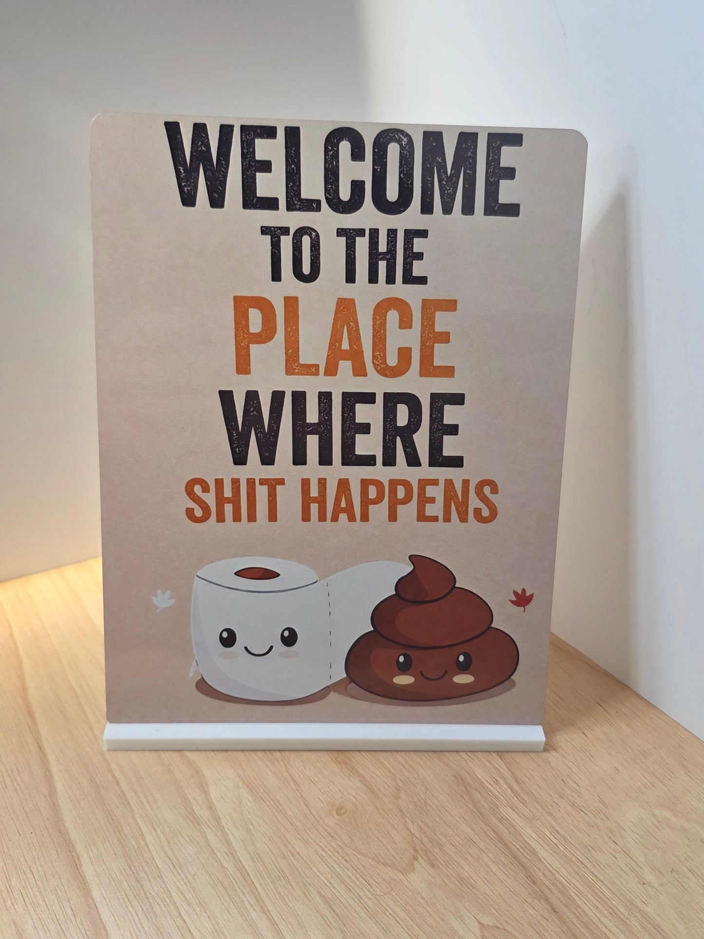 Funny Toilet Sign – Welcome To The Place Where Shit Happens | Humorous Bathroom Sign