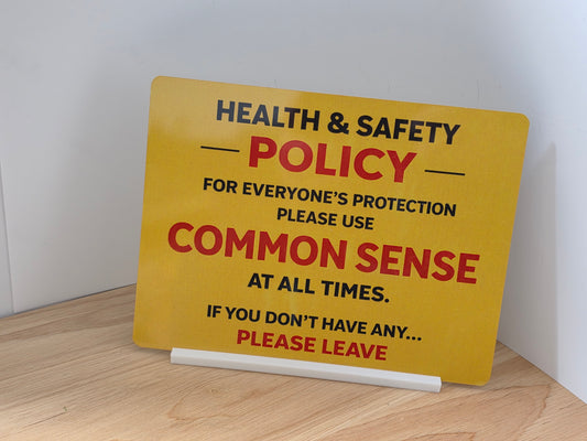 Funny Health & Safety Sign – Common Sense Policy Sign | Workplace Humour Sign