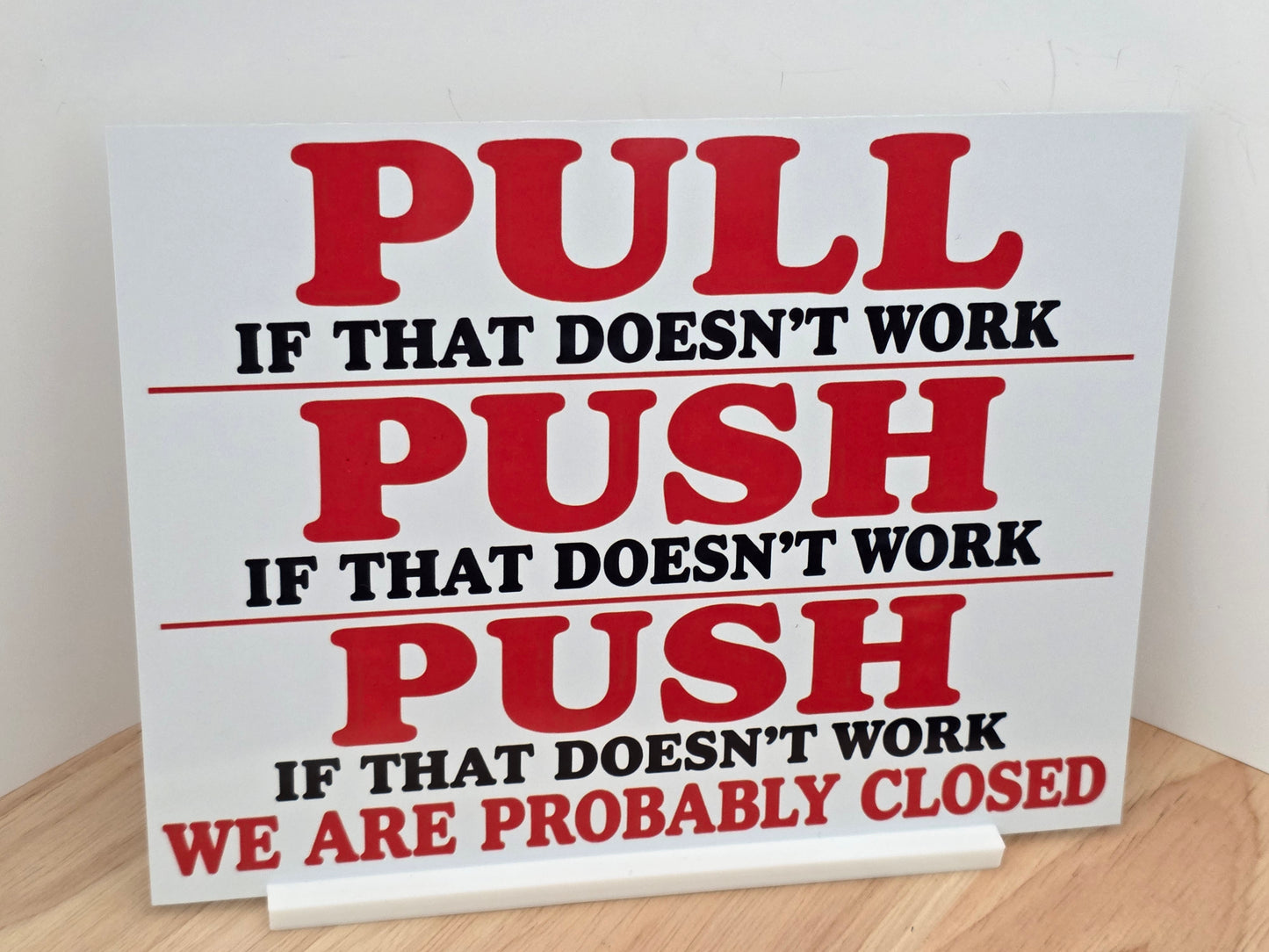 Funny Push Pull Sign – If That Doesn’t Work We Are Probably Closed | Door Sign