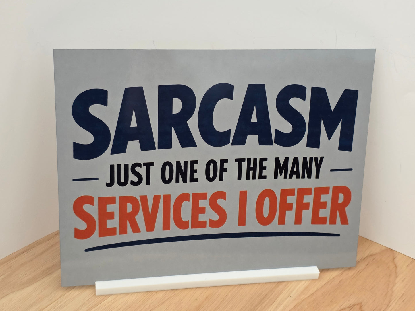 Sarcasm Sign – Just One Of The Many Services I Offer | Funny Office Sign