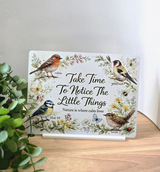 Take Time to Notice the Little Things Metal Sign – Bird & Nature Quote Decor