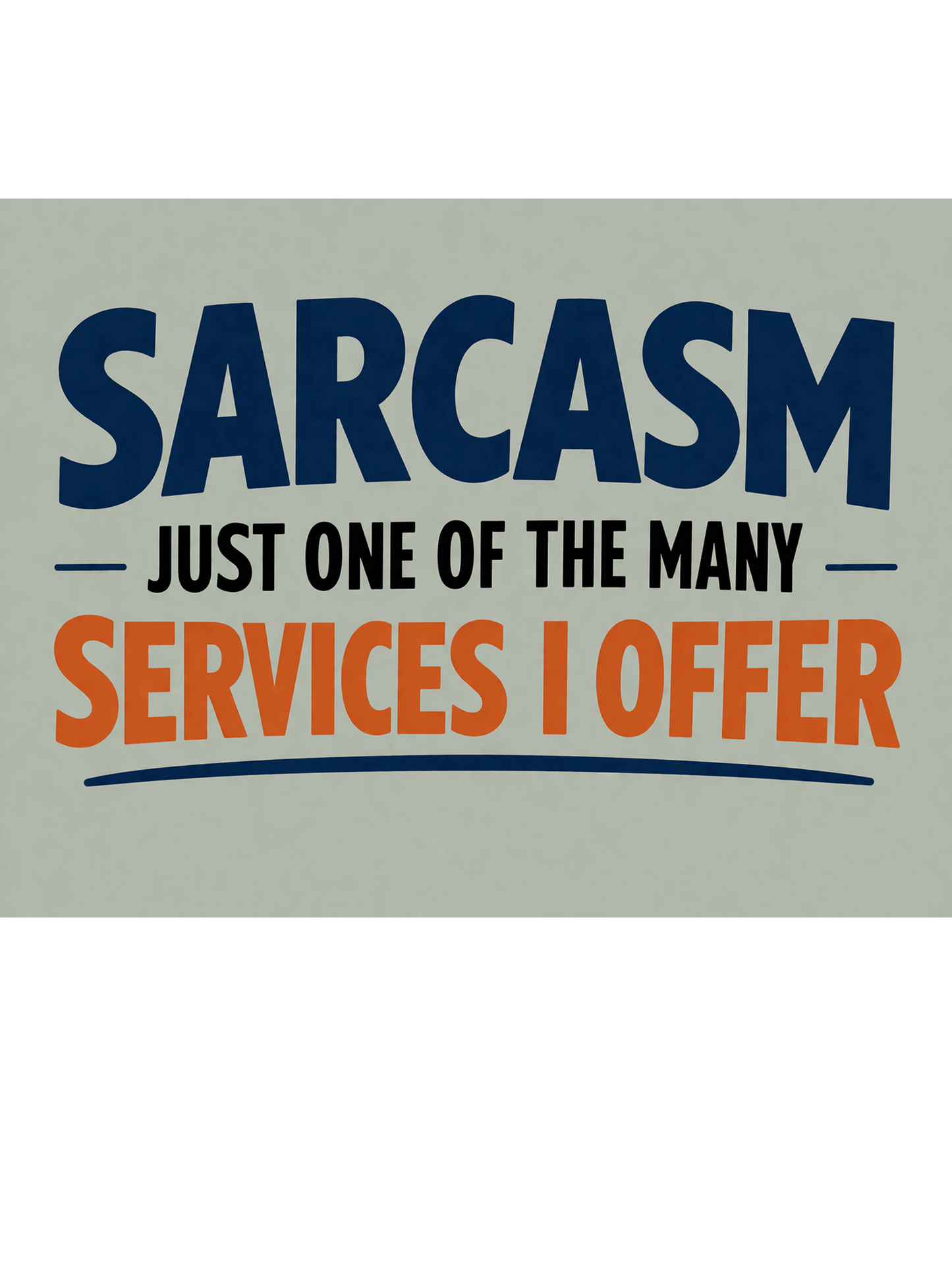 Sarcasm Sign – Just One Of The Many Services I Offer | Funny Office Sign