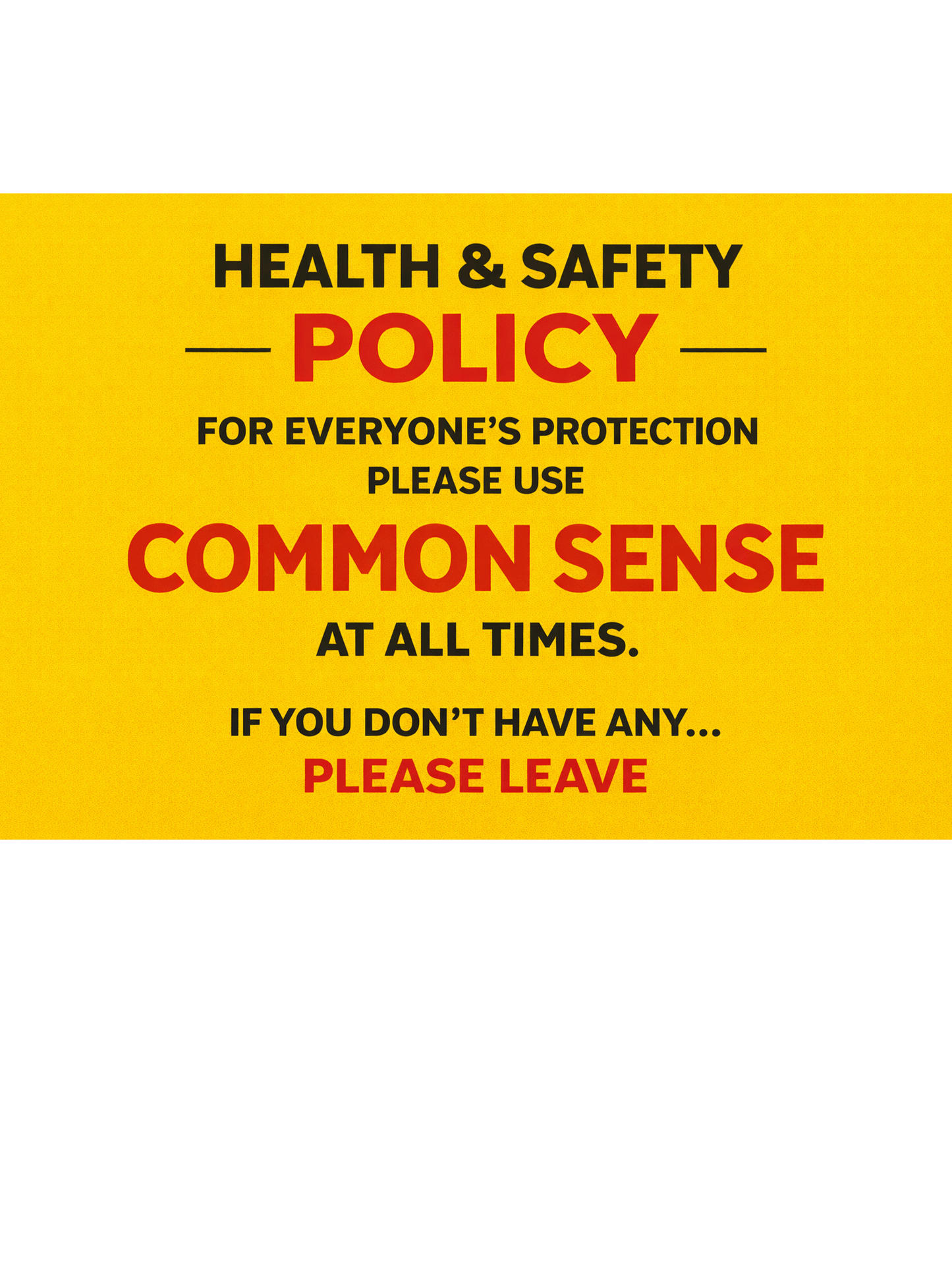 Funny Health & Safety Sign – Common Sense Policy Sign | Workplace Humour Sign