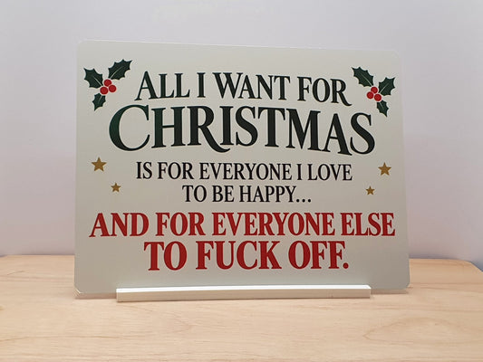 All I Want for Christmas Sarcastic Sign with included white stand