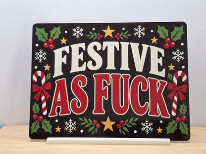 Festive As Fuck Christmas Metal Sign with included white stand