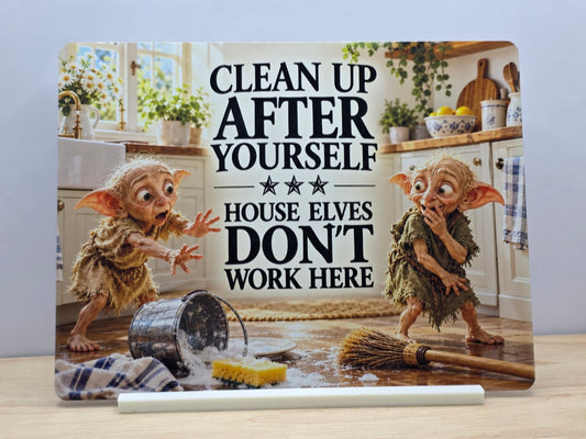 Clean up after yourself House elves don't work here metal sign showing two house elves in a messy kitchen