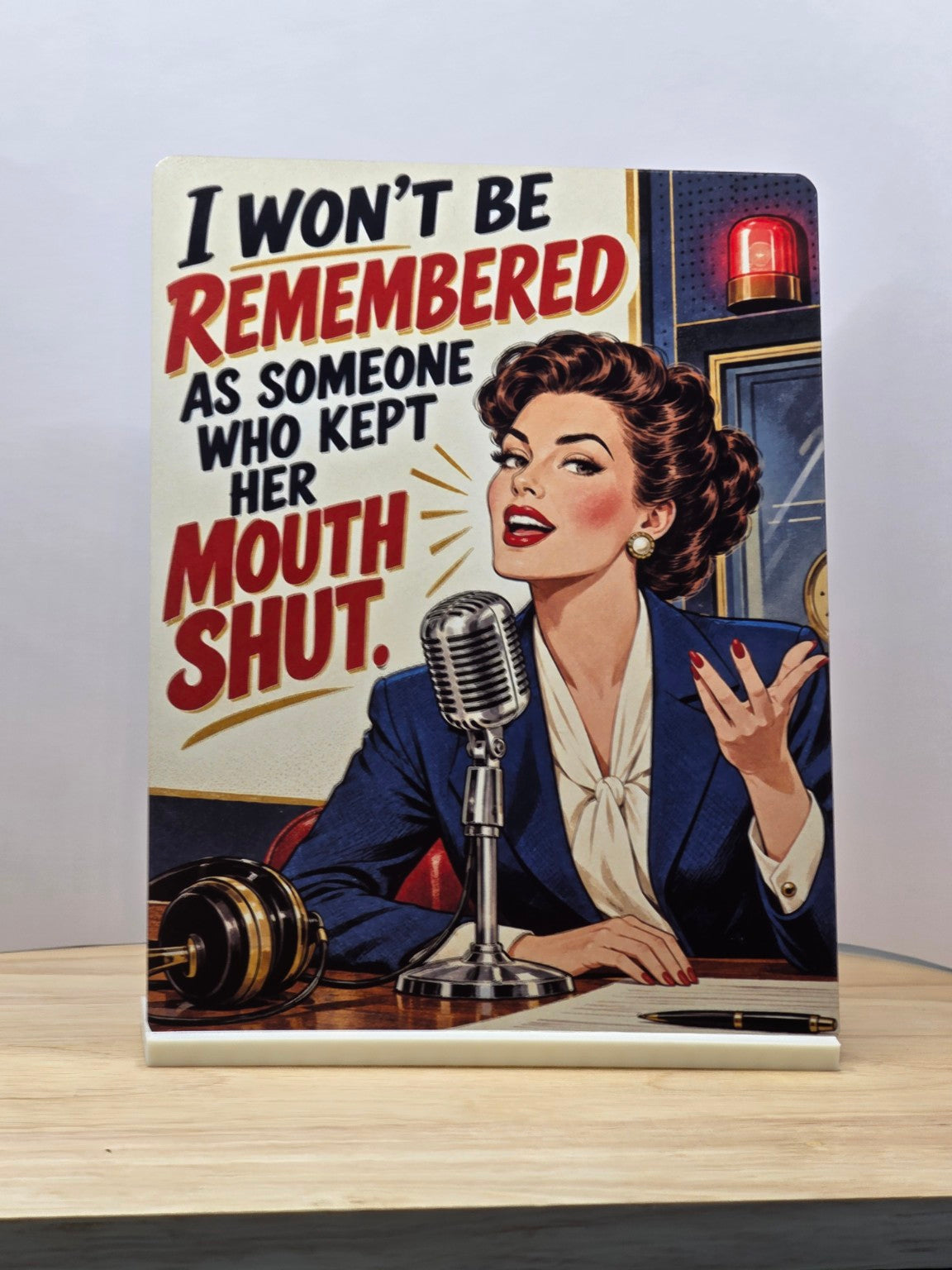 I Won't Keep My Mouth Shut Retro Sign with included white stand