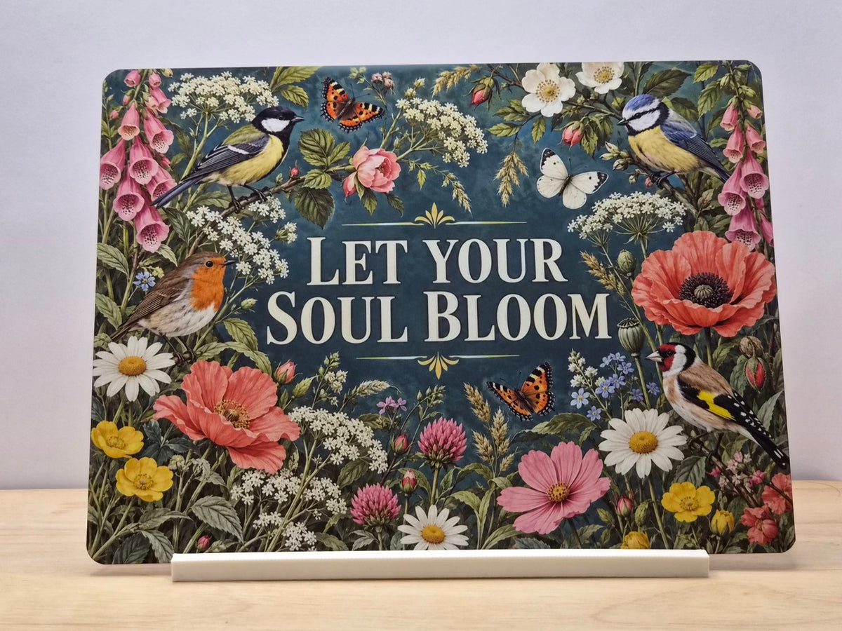 Let Your Soul Bloom metal sign with garden birds, colourful flowers and butterflies, displayed in a white stand
