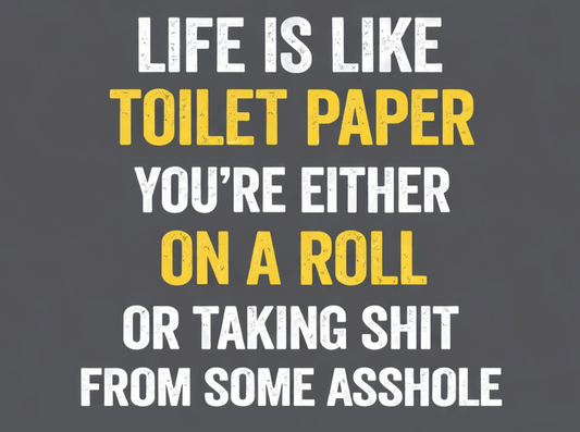 Life Is Like Toilet Paper Funny Bathroom Metal Sign