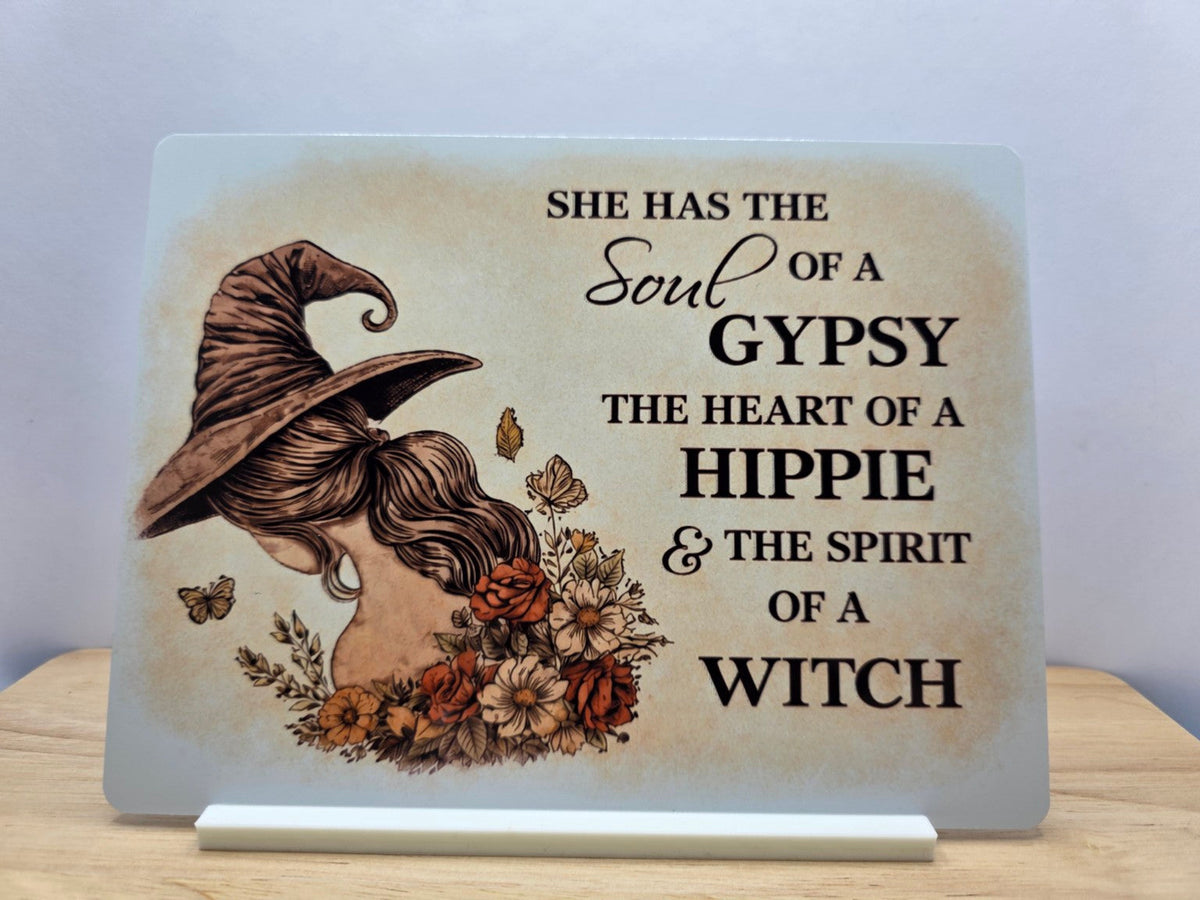 Soul of a Gypsy Heart of a Hippie Spirit of a Witch real metal sign photo showing witch hat and flowers on white stand