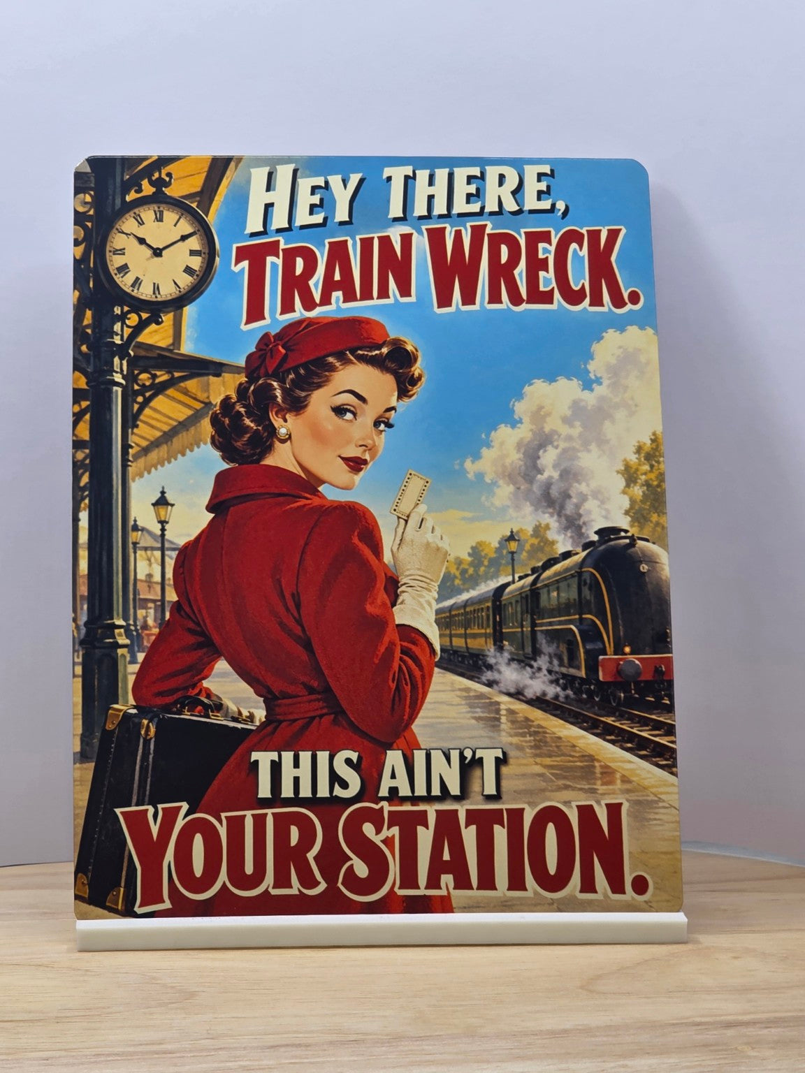 Train Wreck This Ain't Your Station Sign with included white stand