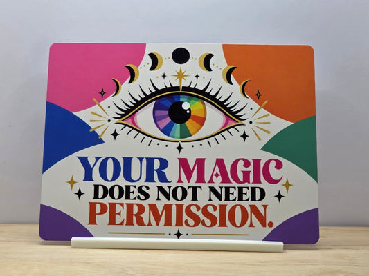 Your Magic Does Not Need Permission Sign with included white stand